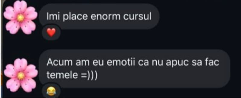 Mesaje primite pe Telegram de la o cursantă: „Îmi place enorm cursul. Acum am eu emoții că nu apuc să fac temele.”