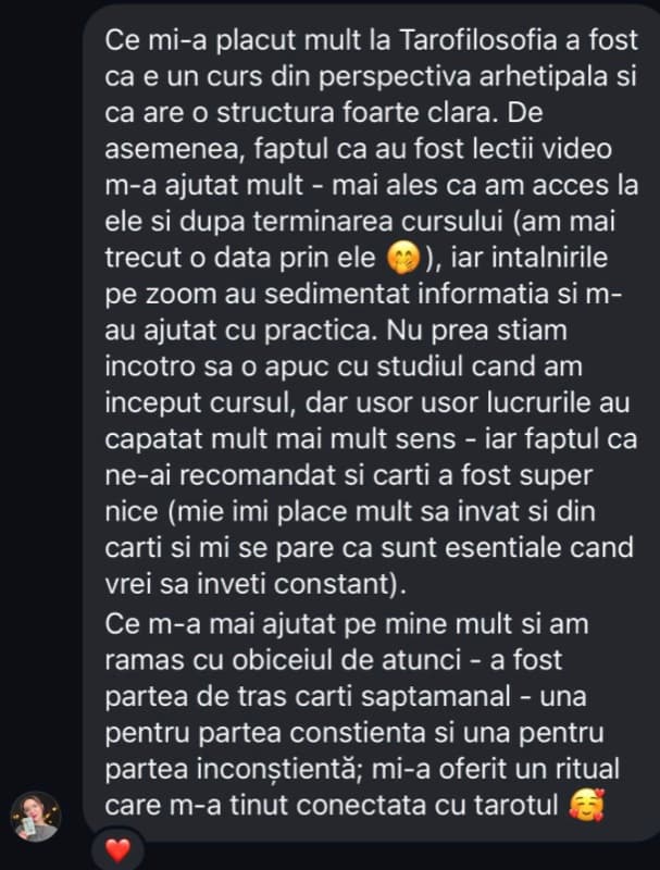 Mesaj primit pe Instagram de la o cursantă: cursul din perspectivă arhetipală are o structură foarte clară, lecțiile video și întâlnirile Zoom au ajutat-o mult, iar trasul de cărți săptămânal i-a devenit ritual