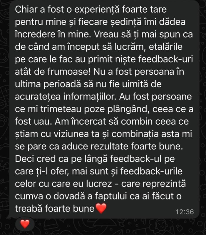 Mesaj primit pe WhatsApp de la o cursantă: „Fiecare ședință îmi dădea încredere în mine. Etalările pe care le fac au primit niște feedback-uri atât de frumoase!”